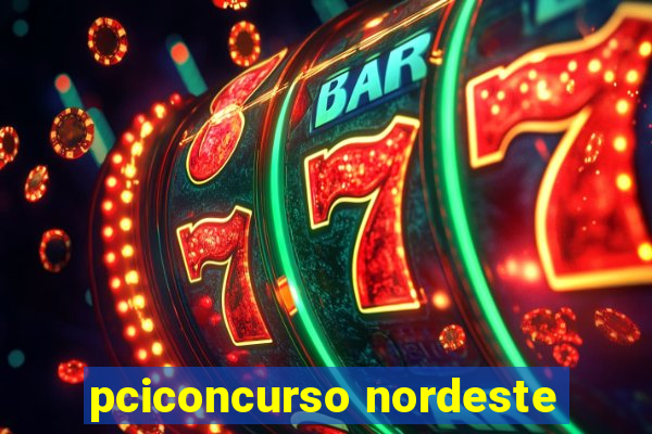 pciconcurso nordeste